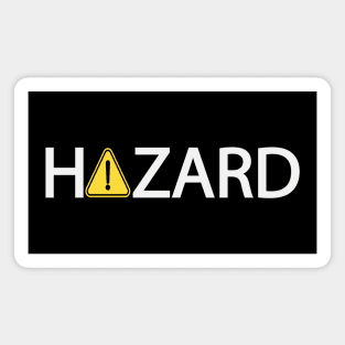 Hazard being hazard one word design Magnet